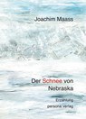 Der Schnee von Nebraska - Joachim Maass - 9783924652463