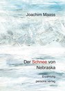 Der Schnee von Nebraska - Joachim Maass - 9783924652463