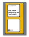 Eine kleine Geschichte der Telefonzelle - Eckart Schörle - 9783926341488