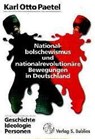 Nationalbolschewismus und nationalrevolutionäre Bewegungen in Deutschland - Karl O Paetel - 9783926584496
