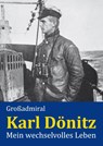 Mein wechselvolles Leben - Karl Dönitz - 9783926584571