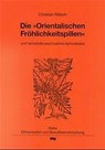 Die "Orientalischen Fröhlichkeitspillen" und verwandte psychoaktive Aphrodisiaka - Christian Rätsch - 9783927408210