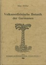Volksmedizinische Botanik der Germanen - Max Höfler - 9783927408418