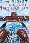 Tödliche Injektion - Jim Nisbet - 9783927734791