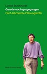 Gerade noch gutgegangen - Lucius Burckhardt - 9783927795860