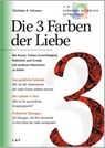 Die 3 Farben der Liebe - Christian A Schwarz - 9783928093033