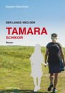 Der lange Weg der Tamara Schikow - Karsten Klein-Ihrler - 9783928249249