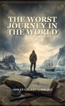 The Worst Journey In The World - Apsley Cherry-Garrard - 9783928369299