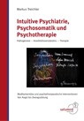 Intuitive Psychiatrie, Psychosomatik und Psychotherapie - Markus Treichler - 9783928914451