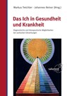 Das Ich in Gesundheit und Krankheit - Markus Treichler ; Johannes Reiner - 9783928914567