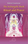 Archangelic Book of Ritual and Prayer - Edwin Courtenay - 9783929345278