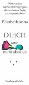 Duich oder mehr als alles - ANNA,  Elisabeth - 9783929390049
