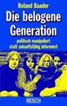Die belogene Generation - Roland Baader - 9783930039678