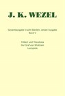 Gesamtausgabe in acht Bänden. Jenaer Ausgabe / Filibert und Theodosia / Der Graf von Wickham / Lustspiele / Dramatische Fragmente - Johann Karl Wezel - 9783930978052