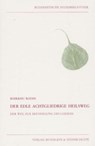 Der edle achtgliedrige Heilsweg - Bhikkhu Bodhi - 9783931095284