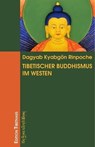 Tibetischer Buddhismus im Westen - Dagyab Kyabgön Rinpoche - 9783931442873