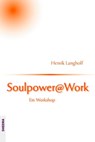 Soulpower@Work - Henrik Langholf - 9783931560843