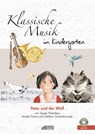 Klassische Musik im Kindergarten - Peter und der Wolf - Karin Schuh - 9783931862787
