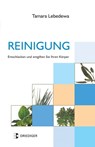 Reinigung. Entschlacken und entgiften Sie Ihren Körper - Tamara Lebedewa - 9783932130359