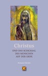 CHRISTUS und das Schicksal des Menschen auf der Erde - Michaela Glöckler - 9783932161940