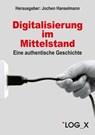 Digitalisierung im Mittelstand - Joachim Katholing ; Thomas Martin ; Oliver Roppelt - 9783932298417