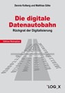 Die Digitale Datenautobahn - Dennis Kolberg ; Matthias Göke - 9783932298769