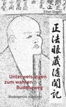 Unterweisungen zum wahren Buddha-Weg. Shobogenzo Zuimonki - Dogen-Zenji - 9783932337680
