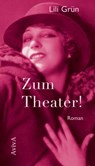 Zum Theater! - Lili Grün - 9783932338472