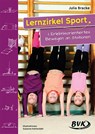 Lernzirkel Sport I: Erlebnisorientiertes Bewegen an Stationen - Julia Bracke - 9783932519673