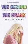 Wie gesund bin ich schon? Wie krank bin ich noch? - Rosina Sonnenschmidt - 9783932576751