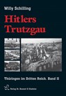 Hitlers Trutzgau. Thüringen im Dritten Reich 2 - Willy Schilling - 9783932906633