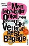 Mein liebestoller Onkel, mein kleinkrimineller Vetter und der Rest der Bagage - Frank Jöricke - 9783932927362
