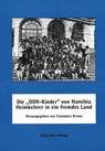 Die ' DDR-Kinder' von Namibia - Heimkehrer in ein fremdes Land - Constance Kenna - 9783933117113