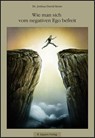 Wie man sich vom Negativen Ego befreit - Joshua David Stone - 9783933470690