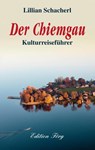 Der Chiemgau - Lillian Schacherl - 9783933708083