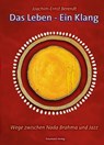 Das Leben - Ein Klang - Joachim-Ernst Berendt - 9783933825667