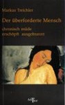 Der überforderte Mensch - TREICHLER,  Markus - 9783934104068
