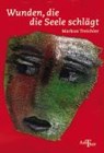 Wunden, die die Seele schlägt - TREICHLER,  Markus - 9783934104266