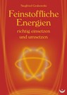 Feinstoffliche Energien richtig einsetzen und umsetzen - Siegfried Grabowski - 9783934291676