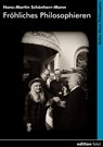 Fröhliches Philosophieren - Hans-Martin Schönherr-Mann - 9783935147347
