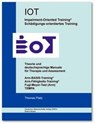 IOT. Impairment-Oriented Training. Schädigungs-orientiertes Training. Theorie und deutschsprachige Manuale für Therapie und Assessment - Thomas Platz - 9783935176484