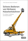 Sicheres Bedienen von fahrbaren Hubarbeitsbühnen - Armin Deuchert ; Markus Tischendorf - 9783935197717