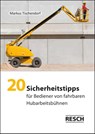 20 Sicherheitstipps für Bediener von fahrbaren Hubarbeitsbühnen - Markus Tischendorf - 9783935197755