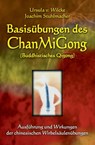 Basisübungen des ChanMiGong - Ursula von Wilcke ; Joachim Stuhlmacher - 9783935367134