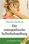 Die osteopathische Selbstbehandlung - Thomas Seebeck - 9783935367615