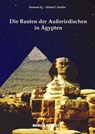 DIE BAUTEN DER AUSSERIRDISCHEN IN ÄGYPTEN: Mitteilungen der Santiner zum Kosmischen Erwachen - Hermann Ilg ; Helmut P. Schaffer - 9783935422918