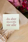 ... du aber übertriffst sie alle - Elizabeth George - 9783935558471