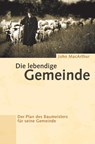 Die lebendige Gemeinde - John MacArthur - 9783935558532