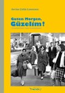Guten Morgen, Güzelim! - Sevim Çelik-Lorenzen - 9783935597654