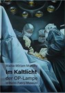 Maina-Miriam Munsky Im Kaltlicht der OP-Lampe - Axel Hinrich Murken ; Sandra Abend - 9783935791793